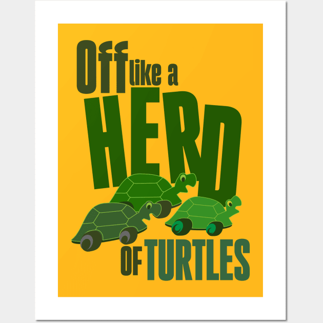 Off like a herd of turtles Wall Art by Ripples of Time